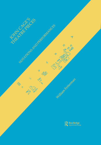 John Cage's theatre pieces: notations and performances