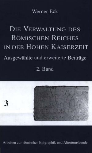 Die Verwaltung des Römischen Reiches in der Hohen Kaiserzeit, Bd.2