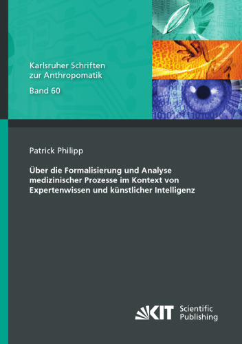 Über die Formalisierung und Analyse medizinischer Prozesse im Kontext von Expertenwissen und künstlicher Intelligenz