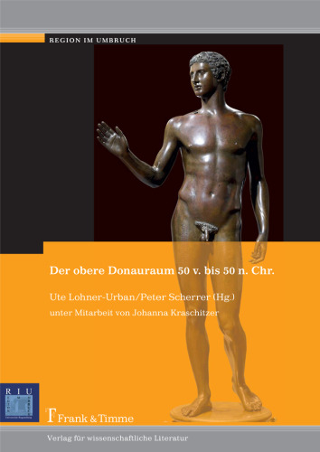 Der obere Donauraum 50 v. bis 50 n. Chr.