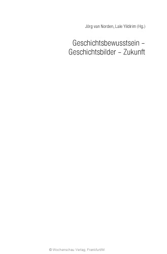 Geschichtsbewusstsein - Geschichtsbilder - Zukunft