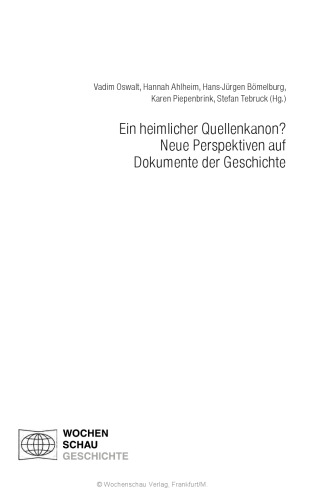 Ein heimlicher Quellenkanon? Neue Perspektiven auf Dokumente der Geschichte