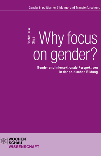 Why focus on gender?: Gender und intersektionale Perspektiven in der politischen Bildung