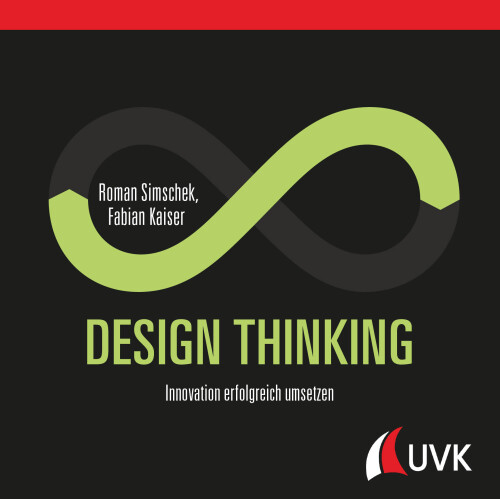 Design Thinking: Innovation erfolgreich umsetzen