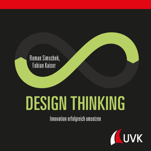 Design Thinking: Innovation erfolgreich umsetzen
