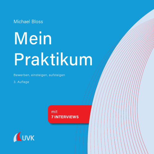 Mein Praktikum - bewerben, einsteigen, aufsteigen: Studieren im Quadrat