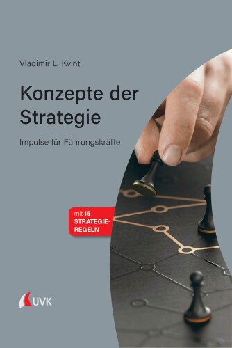 Konzepte der Strategie: Impulse für Führungskräfte