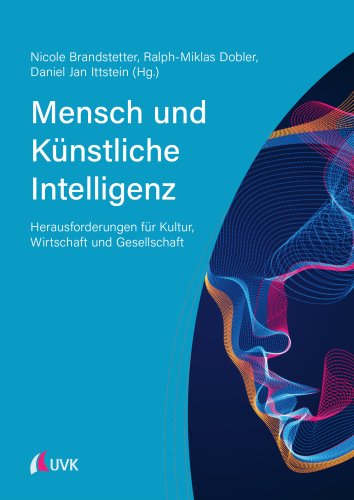 Mensch und Künstliche Intelligenz: Herausforderungen für Kultur, Wirtschaft und Gesellschaft