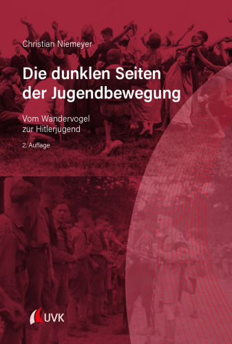 Die dunklen Seiten der Jugendbewegung: Vom Wandervogel zur Hitlerjugend