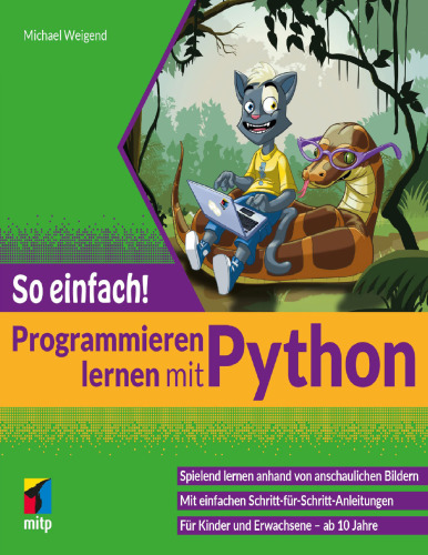 Programmieren lernen mit Python - So einfach!: Spielend lernen anhand von anschaulichen Bildern. Für Kinder und Erwachsene - ab 10 Jahre