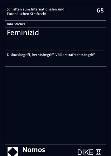 Feminizid: Diskursbegriff, Rechtsbegriff, Völkerstrafrechtsbegriff