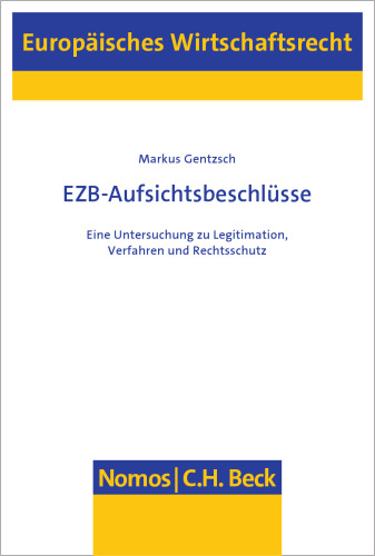 EZB-Aufsichtsbeschlüsse: Eine Untersuchung zu Legitimation, Verfahren und Rechtsschutz