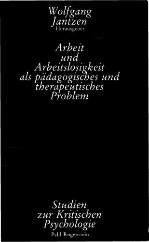 Arbeit und Arbeitslosigkeit als pädagogisches und therapeutisches Problem