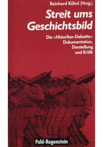 Streit ums Geschichtsbild. Die Historiker- Debatte