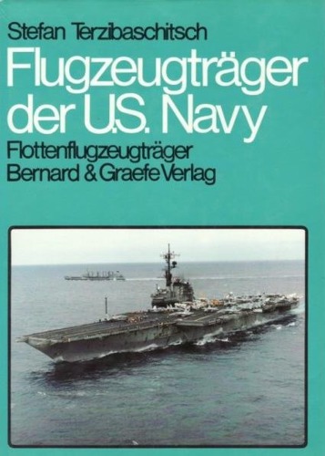 Flugzeugtrager der U.S.Navy. Band 1: Flottenflugzeugtrager
