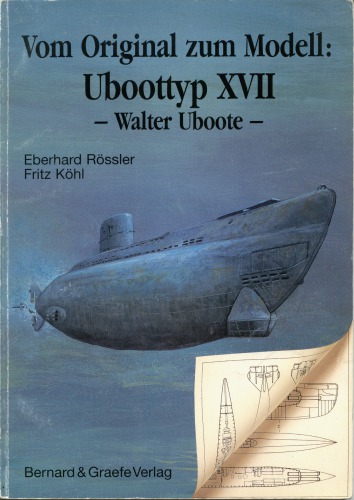 Vom Original zum Modell U-boot typ XVII Walter Uboote