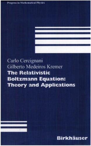 The Relativistic Boltzmann Equation: Theory and Applications