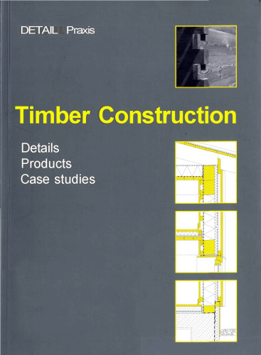 Timber Construction: Details, Products, Case Studies