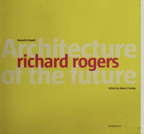 Richard Rogers: Architecture of the Future