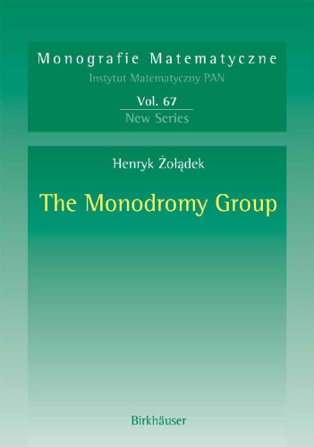 The Monodromy Group (Monografie Matematyczne, 67)