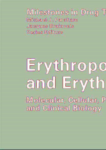 Erythropoietins and Erythropoiesis: Molecular, Cellular, Preclinical, and Clinical Biology (Milestones in Drug Therapy)