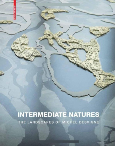 Intermediate Natures: The Landscapes of Michel Desvigne