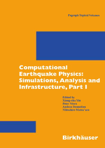 Computational Earthquake Physics: Simulations, Analysis and Infrastructure, Part I
