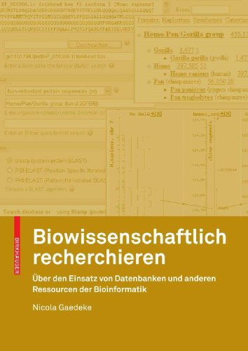 Biowissenschaftlich recherchieren: Über den Einsatz von Datenbanken und anderen Ressourcen der Bioinformatik (German Edition)