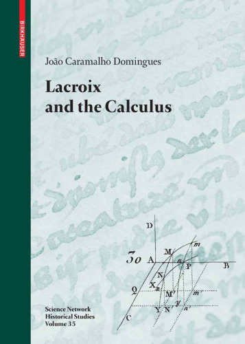 Lacroix and the Calculus (Science Networks. Historical Studies)