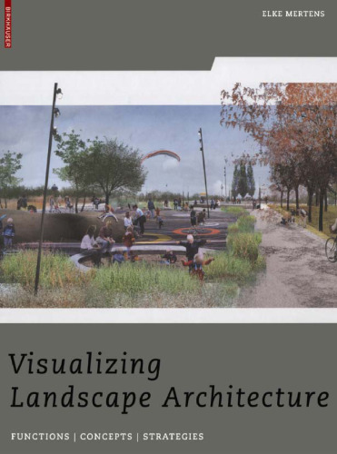 Visualizing Landscape Architecture: Functions, Concepts, Strategies