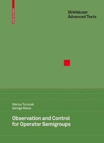 Observation and Control for Operator Semigroups (Birkhauser Advanced Texts Basler Lehrbucher)
