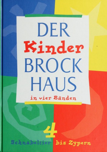 Der Kinder Brockhaus in vier Bänden. Band 4. Schnabeltier bis Zypern