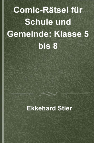 Comic-Rätsel für Schule und Gemeinde: Klasse 5 bis 8