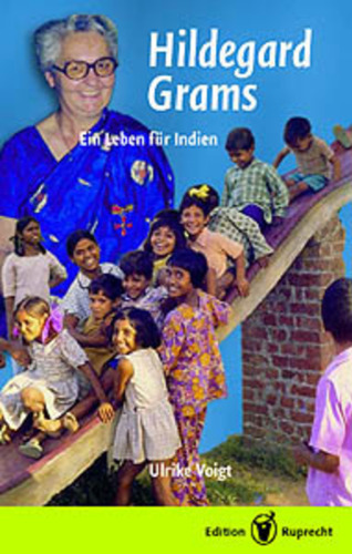 Hildegard Grams: Ein Leben für Indien