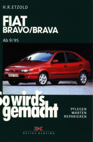 So wird's gemacht. Fiat Bravo Brava ab 9 95. pflegen - warten - reparieren.