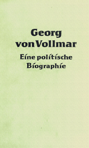 George von Vollmar; eine politische Biographie