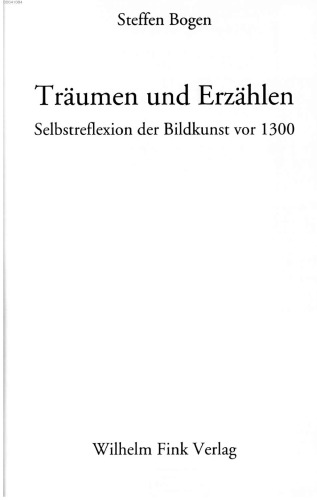 Träumen und Erzählen : Selbstreflexion der Bildkunst vor 1300