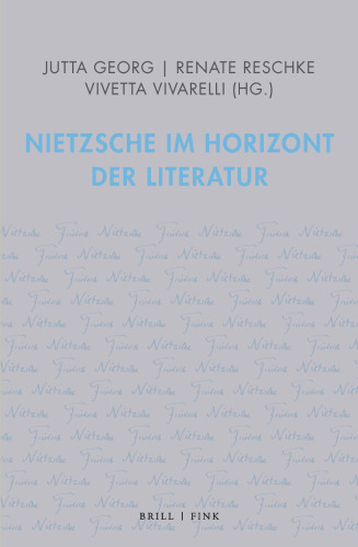 Nietzsche im Horizont der Literatur