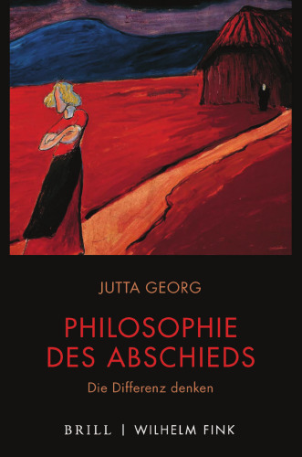 Philosophie des Abschieds: Die Differenz denken