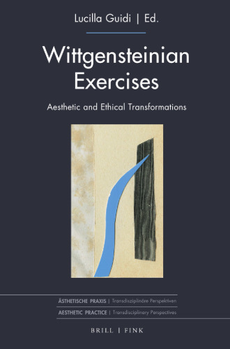 Wittgensteinian Exercises: Aesthetic and Ethical Transformations