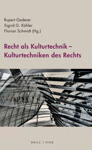 Recht als Kulturtechnik – Kulturtechniken des Rechts