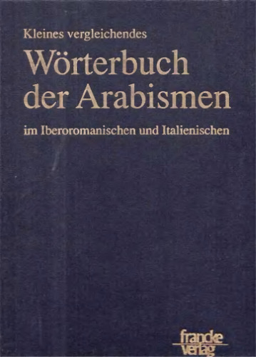 Kleines vergleichendes Woerterbuch der Arabismen im Iberoromanischen und Italienischen