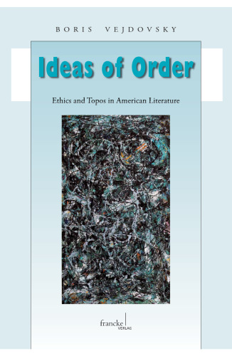 Ideas of Order: Ethics and Topos in the American Literature