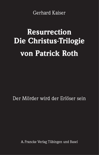 Resurrection. Die Christustrilogie von Patrick Roth