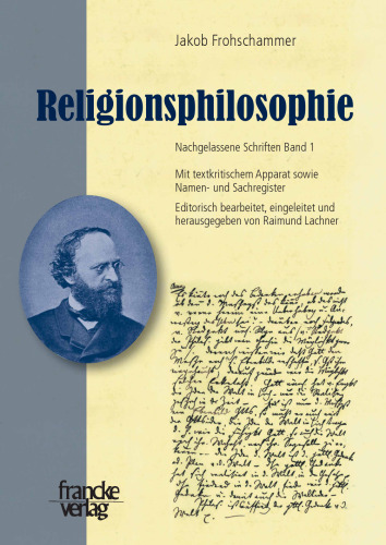 Nachgelassene Schriften. Band 1: Religionsphilosophie