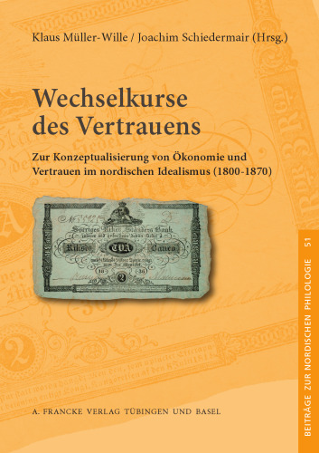 Wechselkurse des Vertrauens. Zur Konzeptualisierung von Ökonomie und Vertrauen im nordischen Idealismus (1800-1870)