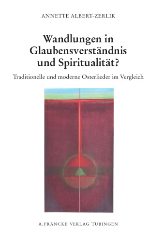 Wandlungen in Glaubensverständnis und Spiritualität: Traditionelle und moderne Osterlieder im Vergleich