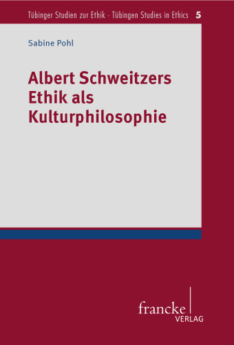 Albert Schweitzers Ethik als Kulturphilosophie: Kann die Ehrfurcht vor dem Leben Maßstab einer Bioethik sein?