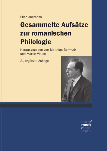 Gesammelte Aufsätze zur romanischen Philologie: Herausgegeben und ergänzt um Aufsätze, Primärbibliographie und Nachwort von Matthias Bormuth und Martin Vialon