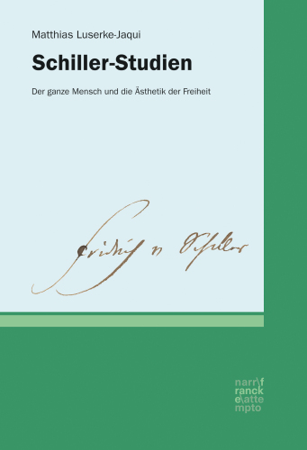 Schiller-Studien: Der ganze Mensch und die Ästhetik der Freiheit